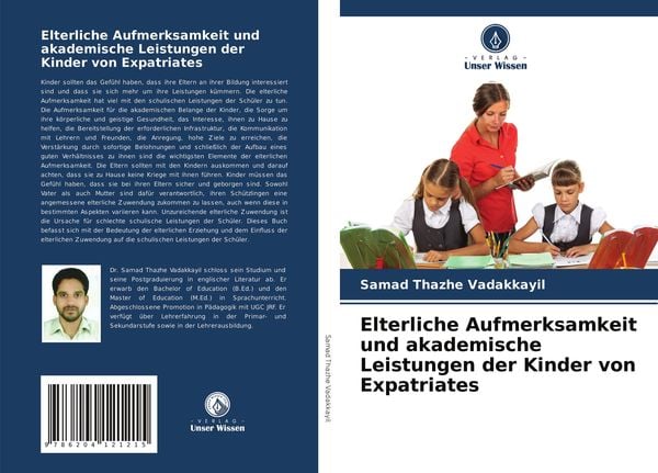 Elterliche Aufmerksamkeit und akademische Leistungen der Kinder von Expatriates, Taschenbuch von Samad Thazhe Vadakkayil, Verlag Unser Wissen,