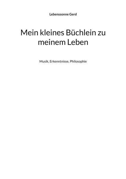Mein kleines Büchlein zu meinem Leben -