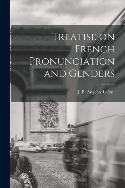 Produktbild: Treatise on French Pronunciation and Genders [microform]