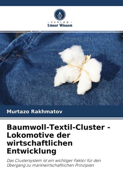 Produktbild: Baumwoll-Textil-Cluster - Lokomotive der wirtschaftlichen Entwicklung