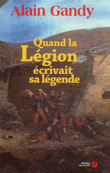 Produktbild: Quand la Legion Ecrivait sa Legende