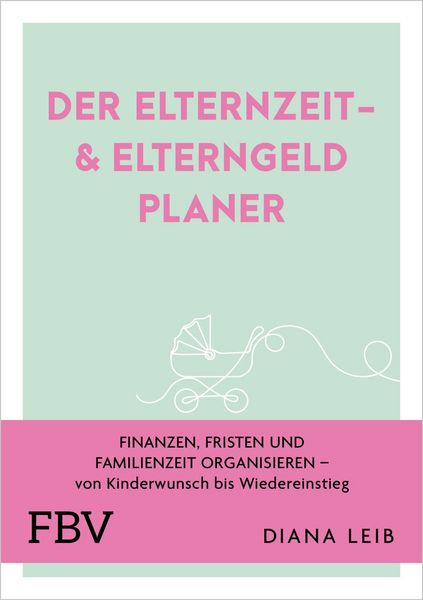 Produktbild: Der Elternzeit- & Elterngeldplaner