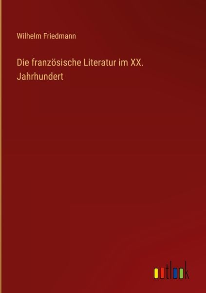 Produktbild: Die franz&ouml;sische Literatur im XX. Jahrhundert