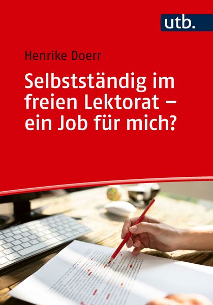 Produktbild: Selbstst&auml;ndig im freien Lektorat &ndash; ein Job f&uuml;r mich?