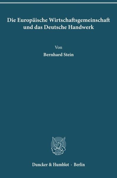 Produktbild: Die Europ&auml;ische Wirtschaftsgemeinschaft und das Deutsche Handwerk.
