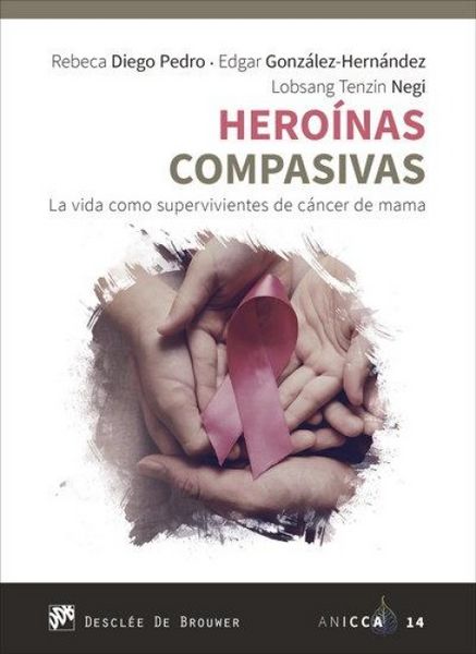Produktbild: Hero&iacute;nas compasivas : la vida como supervivientes de c&aacute;ncer de mama