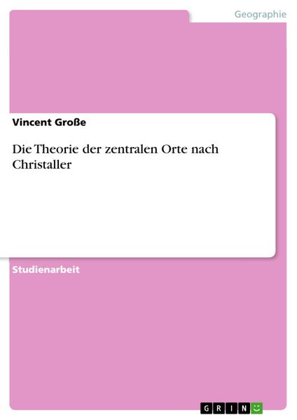 Produktbild: Die Theorie der zentralen Orte nach Christaller