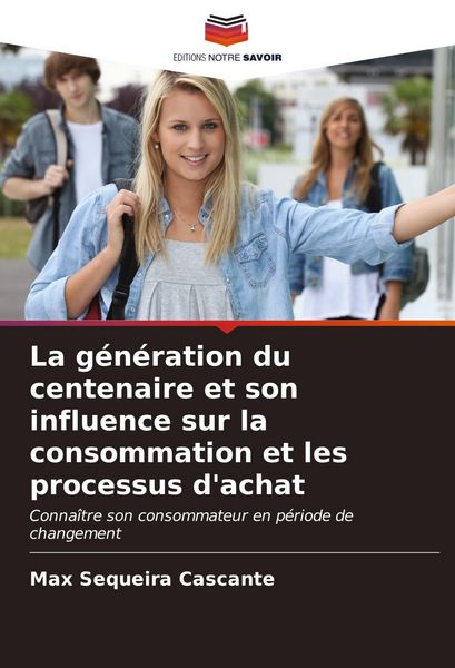 Produktbild: La g&eacute;n&eacute;ration du centenaire et son influence sur la consommation et les processus d'achat