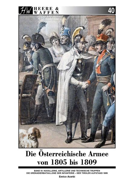 Die Österreichische Armee von 1805 bis 1809, Taschenbuch von Enrico Acerbi, Zeughausverlag, 978-3-96360-035-7