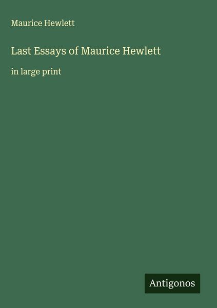 Produktbild: Last Essays of Maurice Hewlett