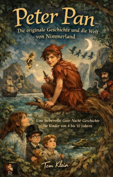 Produktbild: Peter Pan - Die originale Geschichte und die Welt von Nimmerland