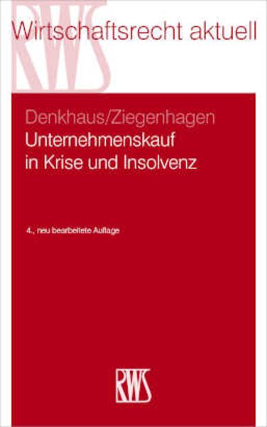 Unternehmenskauf in Krise und Insolvenz, Paperback von Stefan Denkhaus,Andreas Ziegenhagen, RWS Vlg Kommunikationsforum, 978-3-8145-2351-4