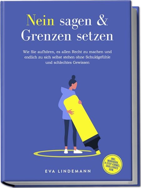 Nein sagen und Grenzen setzen: Wie Sie aufhören, es allen Recht zu machen und en, Paperback von Eva Lindemann, Edition Lunerion, 9783757634384