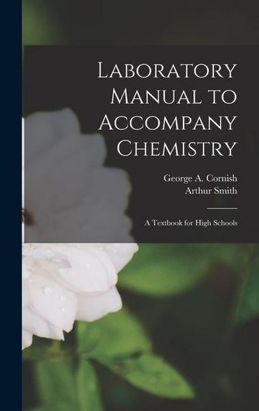 Produktbild: Laboratory Manual to Accompany Chemistry: a Textbook for High Schools