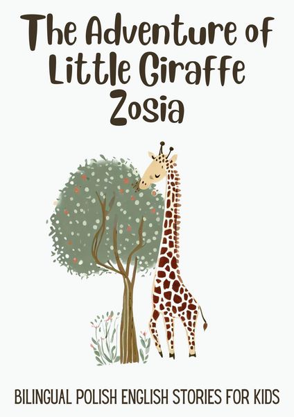 Produktbild: The Adventure of Little Giraffe Zosia: Bilingual Polish English Stories for Kids