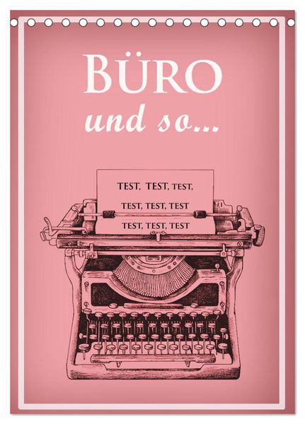 Büro und so ... (Tischkalender 2025 DIN A5 hoch), CALVENDO Monatskalender