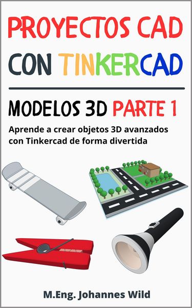 Produktbild: Proyectos CAD con Tinkercad | Modelos 3D Parte 1