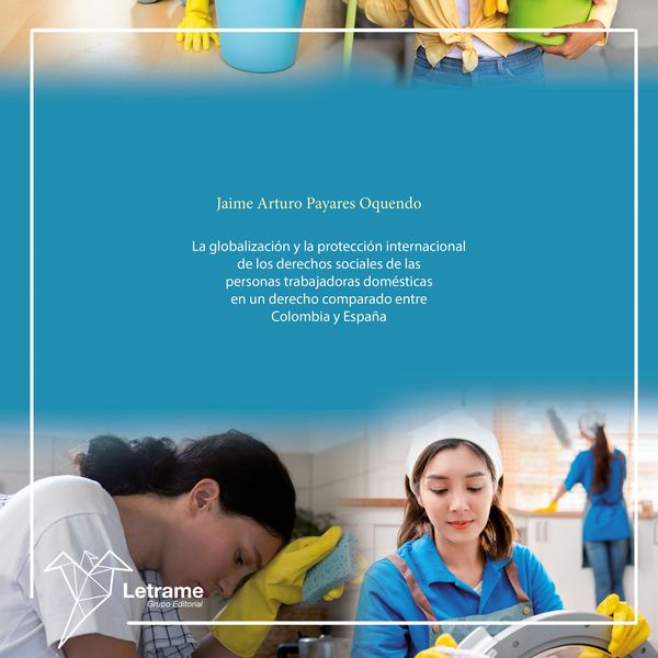 La globalización y la protección internacional de los derechos sociales de las personas trabajadoras domésticas en un derecho comparado entre Colombia