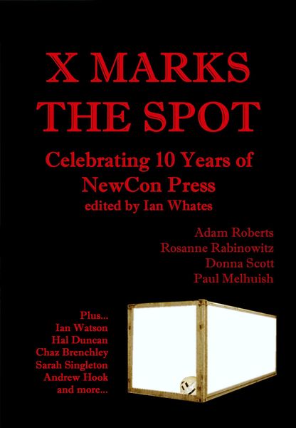 Produktbild: X Marks The Spot: Celebrating The First 10 Years of NewCon Press