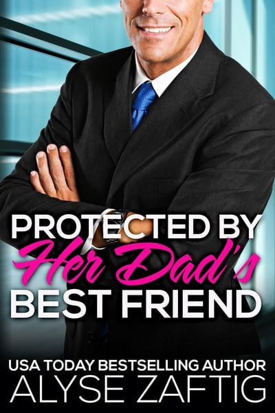 Produktbild: Protected by Her Dad's Best Friend (Her Dad's Best Friend, #7)