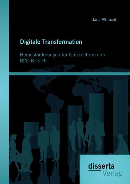 Produktbild: Digitale Transformation. Herausforderungen f&uuml;r Unternehmen im B2C Bereich