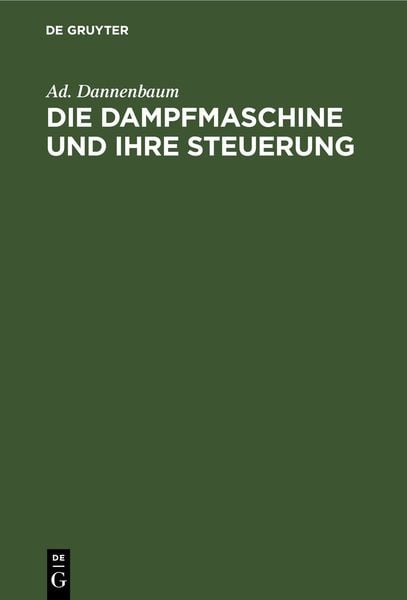 Produktbild: Die Dampfmaschine und ihre Steuerung