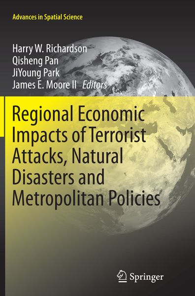 Produktbild: Regional Economic Impacts of Terrorist Attacks, Natural Disasters and Metropolitan Policies