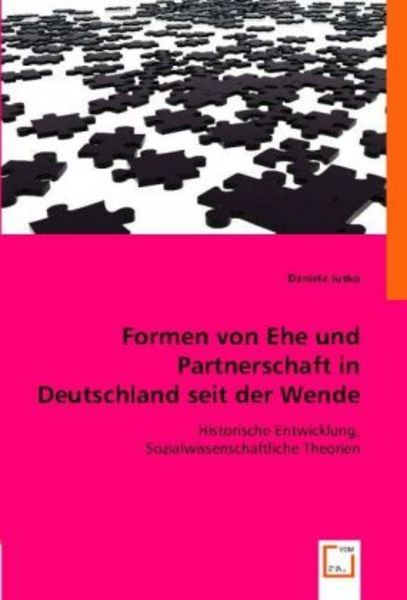 Daniela Jusko: Formen von Ehe und Partnerschaft in Deutschla, Taschenbuch von Daniela Jusko, VDM, 9783836478496