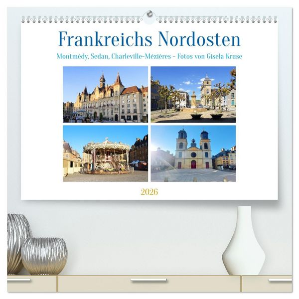 Produktbild: Frankreichs Nordosten - Montm&eacute;dy, Sedan, Charleville-M&eacute;zi&egrave;res (hochwertiger Premium Wandkalender 2026 DIN A2 quer), Kunstdruck in Hochglanz