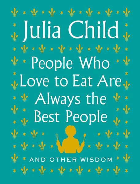 Produktbild: People Who Love to Eat Are Always the Best People