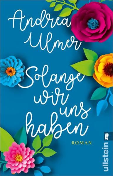 Solange wir uns haben, Taschenbuch von Andrea Ulmer, Ullstein Taschenbuch Verlag, 978-3-548-29040-9