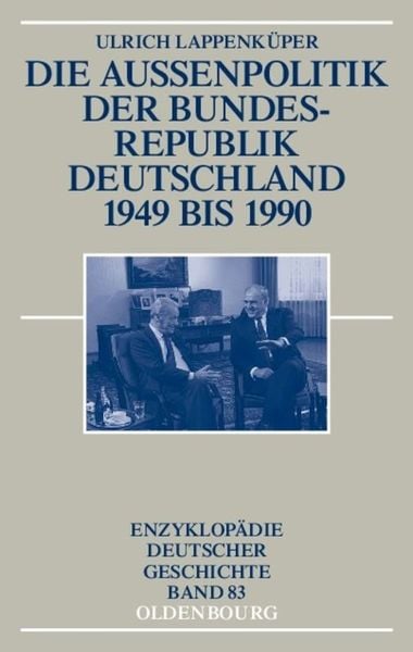 Produktbild: Die Au&szlig;enpolitik der Bundesrepublik Deutschland 1949 bis 1990