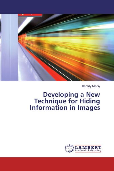 Produktbild: Developing a New Technique for Hiding Information in Images