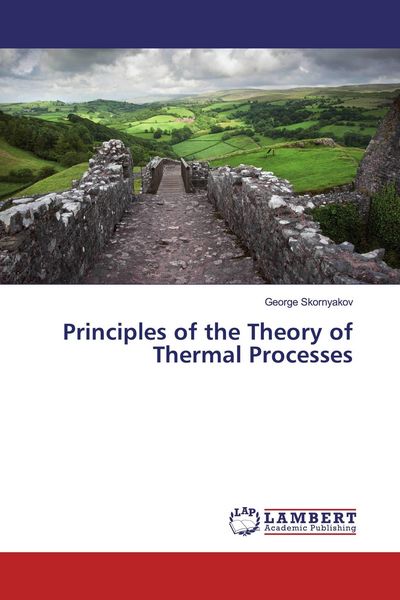 Produktbild: Principles of the Theory of Thermal Processes