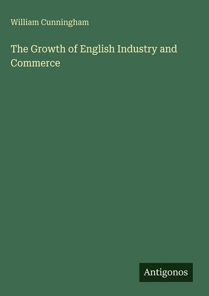 Produktbild: The Growth of English Industry and Commerce