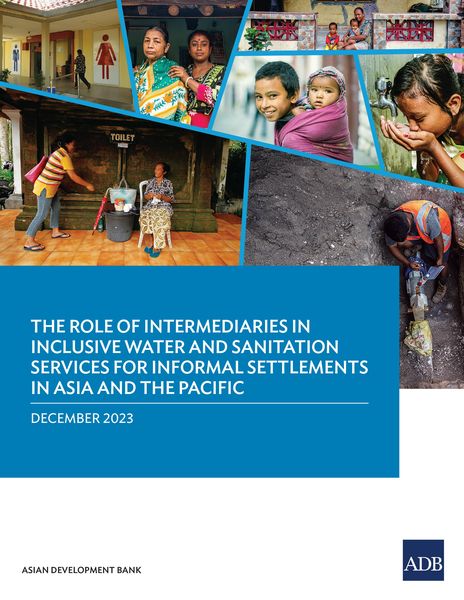 Produktbild: The Role of Intermediaries in Inclusive Water and Sanitation Services for Informal Settlements in Asia and the Pacific