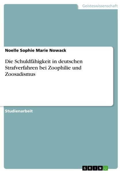 Produktbild: Die Schuldf&auml;higkeit in deutschen Strafverfahren bei Zoophilie und Zoosadismus