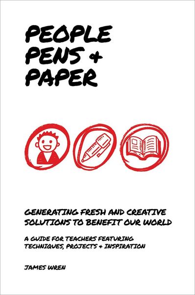 Produktbild: People, Pens and Paper: Fresh Ideas for Schools to Teach the Creative Process