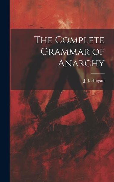 Produktbild: The Complete Grammar of Anarchy