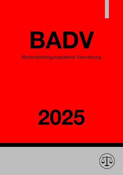 Produktbild: Bodenabfertigungsdienst-Verordnung - BADV 2025
