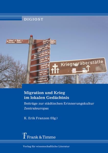 Migration und Krieg im lokalen Gedächtnis, Taschenbuch von , Frank & Timme, 9783732904785