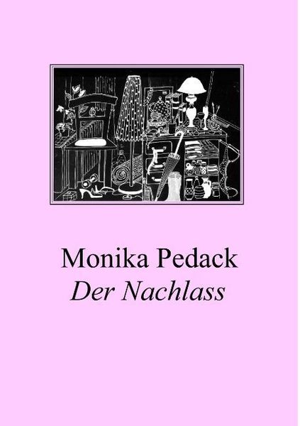 Der Nachlass, Taschenbuch von Monika Pedack, Tredition, 9783732317196