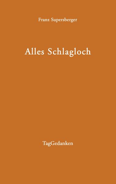 Alles Schlagloch, Taschenbuch von Franz Supersberger, BoD – Books on Demand, 9783833438370