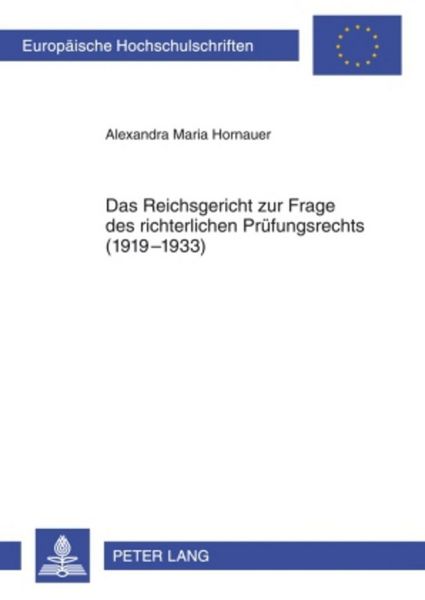 Produktbild: Das Reichsgericht zur Frage des richterlichen Pr&uuml;fungsrechts (1919-1933)
