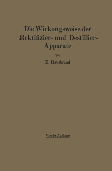 Produktbild: Die Wirkungsweise der Rektifizier- und Destillier-Apparate mit Hilfe einfacher mathematischer Betrachtungen