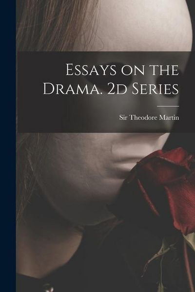 Produktbild: Essays on the Drama. 2d Series