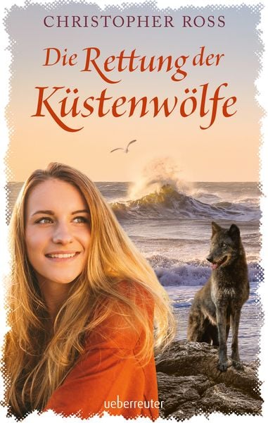 Die Rettung der Küstenwölfe, Gebundene Ausgabe von Christopher Ross, Ueberreuter Verlag, Kinder- und Jugendbuch