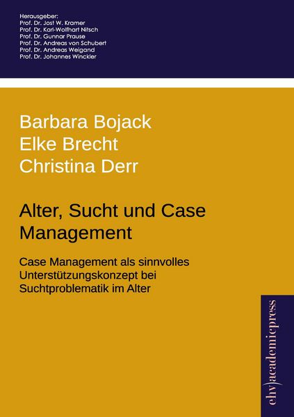 Alter, Sucht und Case Management, Taschenbuch von Christina Derr , Elke Brecht , Barbara Bojack, Europäischer Hochschulverlag, 9783867419192