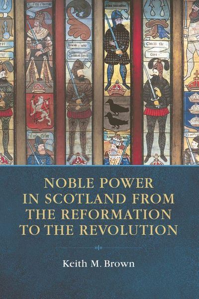 Produktbild: Noble Power in Scotland from the Reformation to the Revolution