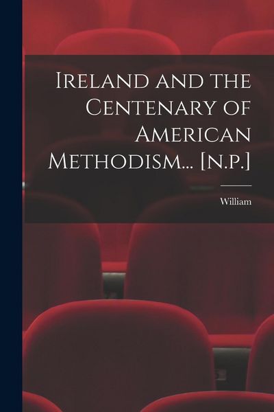 Produktbild: Ireland and the Centenary of American Methodism... [n.p.]